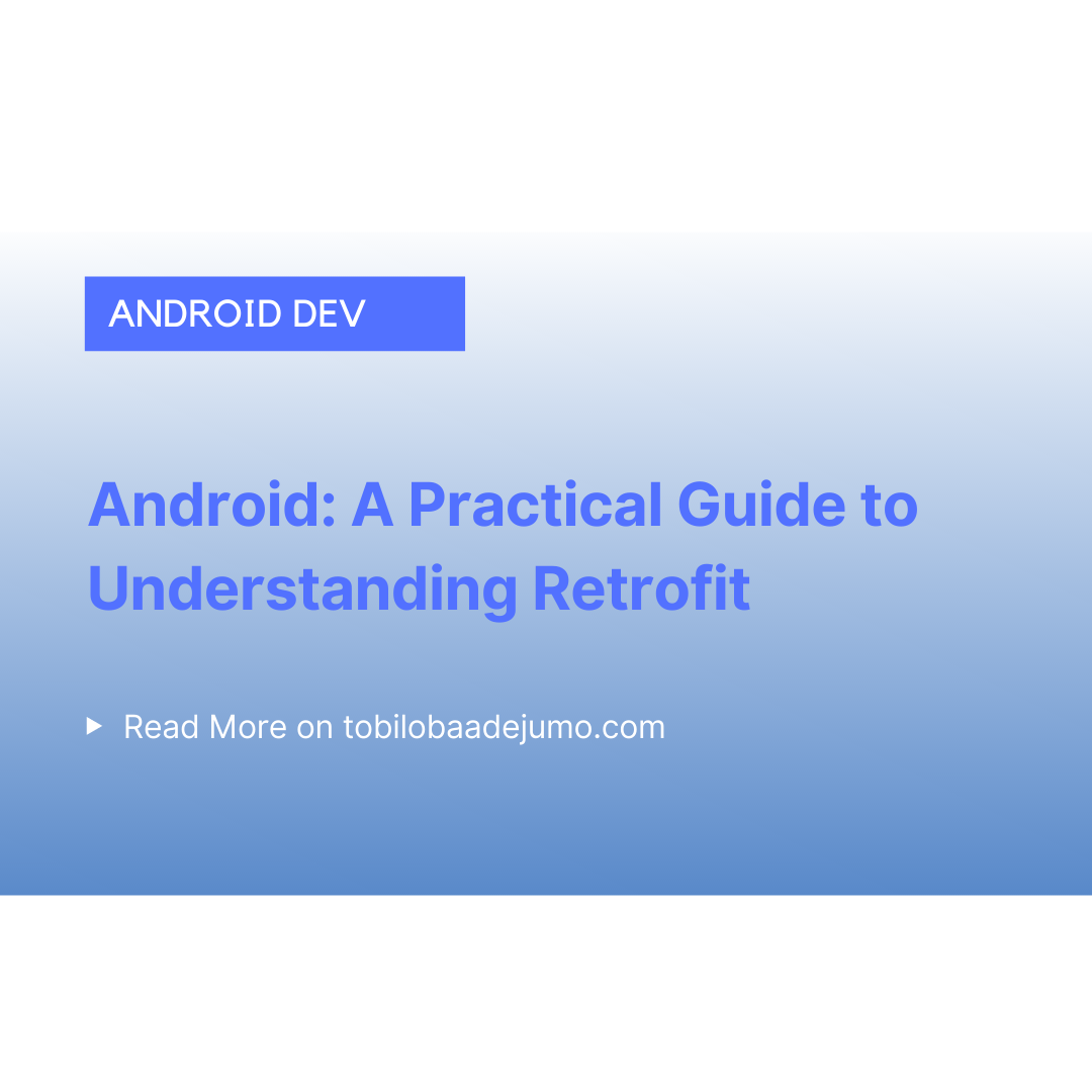 Android: A Practical Guide To Understanding Retrofit