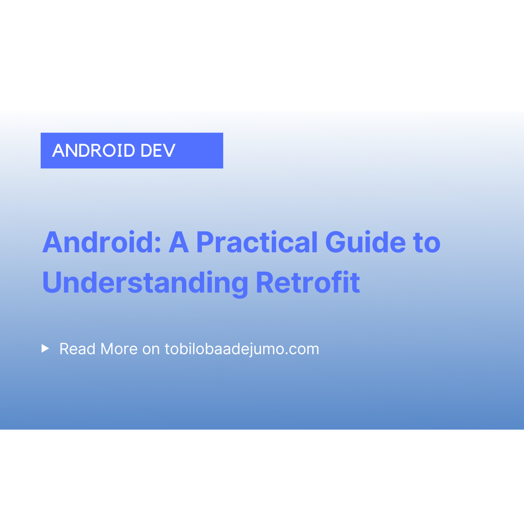 Android: A Practical Guide to Understanding Retrofit