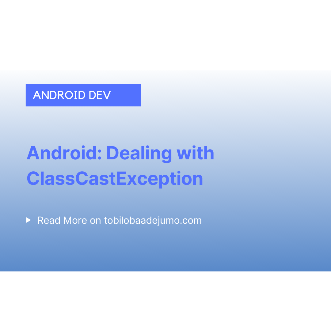 Android: Dealing with ClassCastException